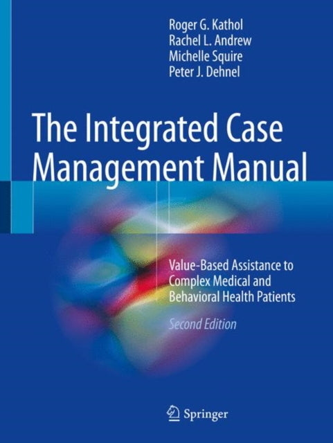 Book cover of: Integrated Case Management Manual. By: Roger G. Kathol