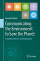 Book cover of: Communicating the Environment to Save the Planet. By: Maurizio Abbati