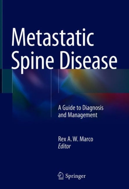 Book cover of: Metastatic Spine Disease. By: Rex A. W. Marco