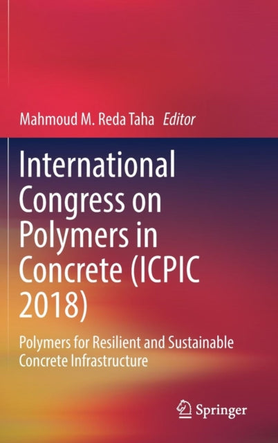 Book cover of: International Congress on Polymers in Concrete (ICPIC 2018). By: Mahmoud M. Reda Taha