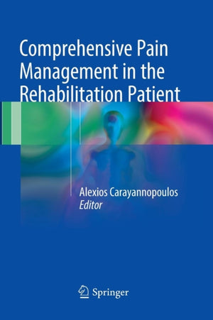 Comprehensive Pain Management in the Rehabilitation Patient
