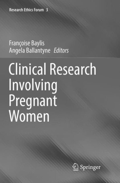 Book cover of: Clinical Research Involving Pregnant Women. By: Françoise Baylis