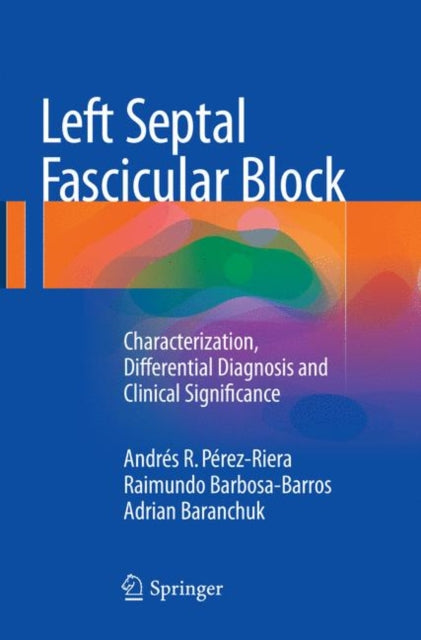 Book cover of: Left Septal Fascicular Block. By: Andrés R. Pérez-Riera