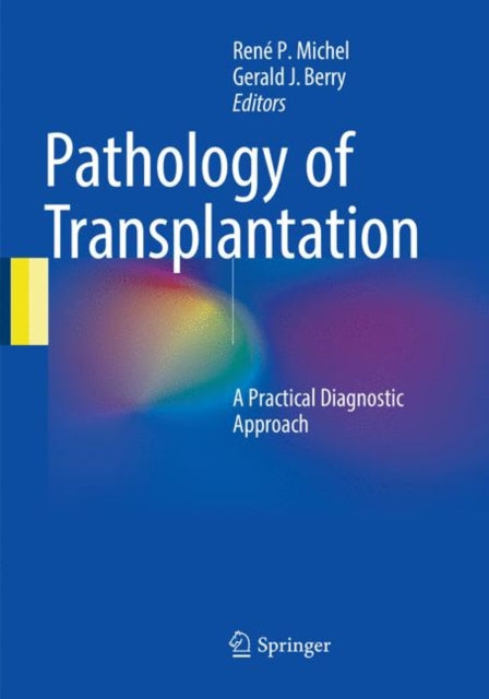Book cover of: Pathology of Transplantation. By: René P. Michel