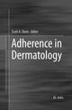 Book cover of: Adherence in Dermatology. By: Scott A. Davis
