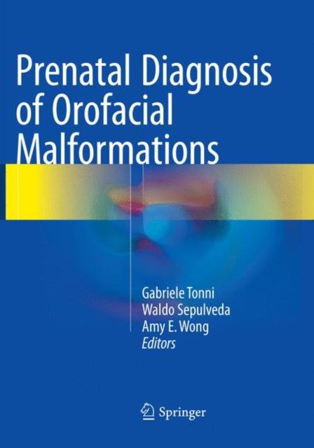 Book cover of: Prenatal Diagnosis of Orofacial Malformations. By: Gabriele Tonni