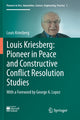 Book cover of: Louis Kriesberg: Pioneer in Peace and Constructive Conflict Resolution Studies. By: Louis Kriesberg