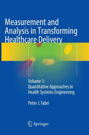 Measurement and Analysis in Transforming Healthcare Delivery