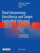 Book cover of: Total Intravenous Anesthesia and Target Controlled Infusions. By: Anthony R. Absalom