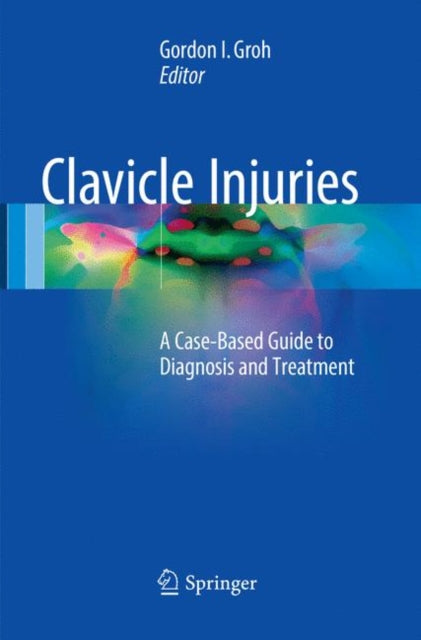 Book cover of: Clavicle Injuries. By: Gordon I. Groh