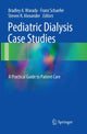 Book cover of: Pediatric Dialysis Case Studies. By: Bradley A Warady
