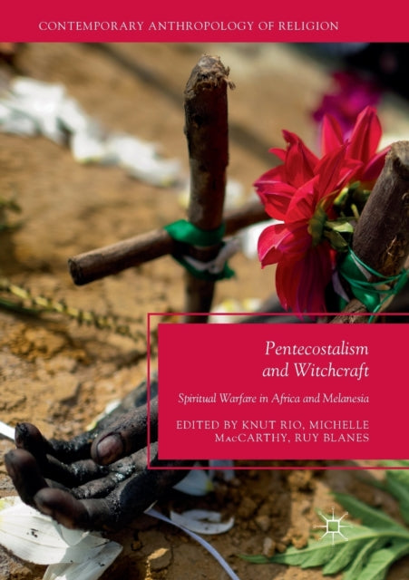Book cover of: Pentecostalism and Witchcraft. By: Knut Rio