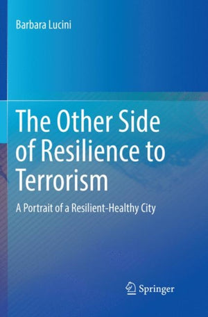 The Other Side of Resilience to Terrorism