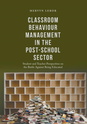 Classroom Behaviour Management in the Post-School Sector