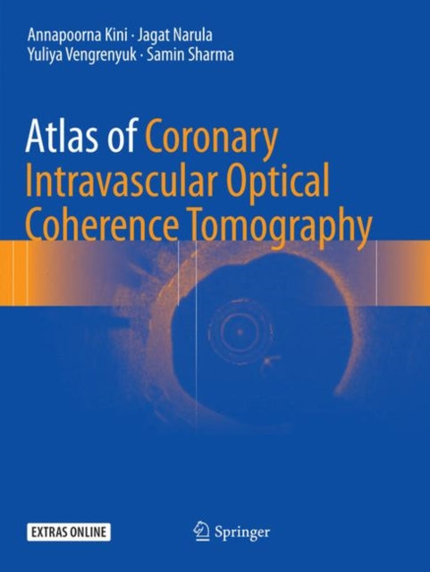 Book cover of: Atlas of Coronary Intravascular Optical Coherence Tomography. By: Annapoorna Kini
