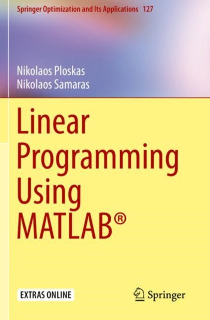 Book cover of: Linear Programming Using MATLAB®. By: Nikolaos Ploskas