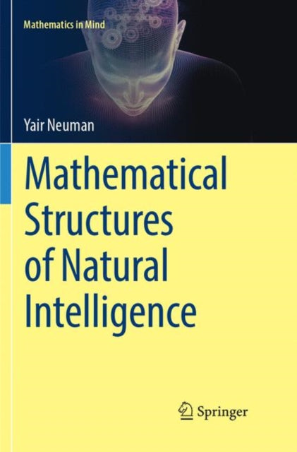 Book cover of: Mathematical Structures of Natural Intelligence. By: Yair Neuman