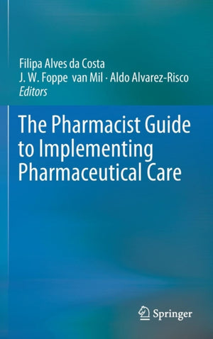 The Pharmacist Guide to Implementing Pharmaceutical Care