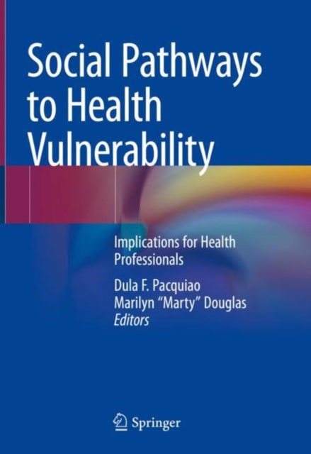 Book cover of: Social Pathways to Health Vulnerability. By: Dula F. Pacquiao