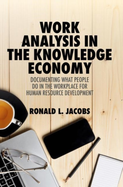 Book cover of: Work Analysis in the Knowledge Economy. By: Ronald L. Jacobs