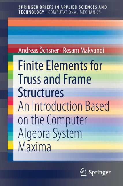 Book cover of: Finite Elements for Truss and Frame Structures. By: Andreas Öchsner