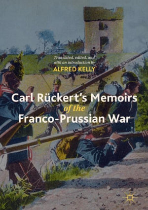 Carl Ruckert's Memoirs of the Franco-Prussian War