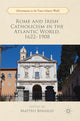 Book cover of: Rome and Irish Catholicism in the Atlantic World, 1622–1908. By: Matteo Binasco