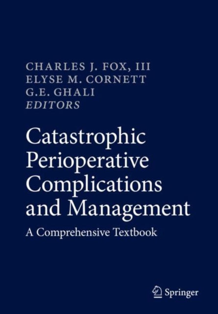 Book cover of: Catastrophic Perioperative Complications and Management. By: Fox, Charles J., III