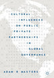 Book cover of: Cultural Influences on Public-Private Partnerships in Global Governance. By: Adam B. Masters