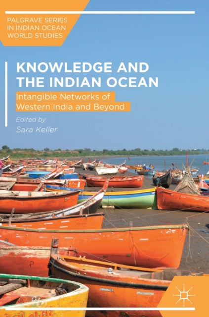 Book cover of: Knowledge and the Indian Ocean. By: Sara Keller