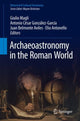 Book cover of: Archaeoastronomy in the Roman World. By: Giulio Magli