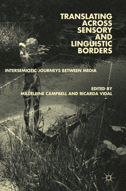 Book cover of: Translating across Sensory and Linguistic Borders. By: Madeleine Campbell