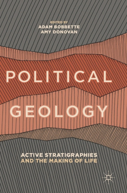 Book cover of: Political Geology. By: Adam Bobbette
