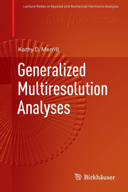Book cover of: Generalized Multiresolution Analyses. By: Kathy D. Merrill