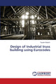 Book cover of: Design of Industrial truss building using Eurocodes