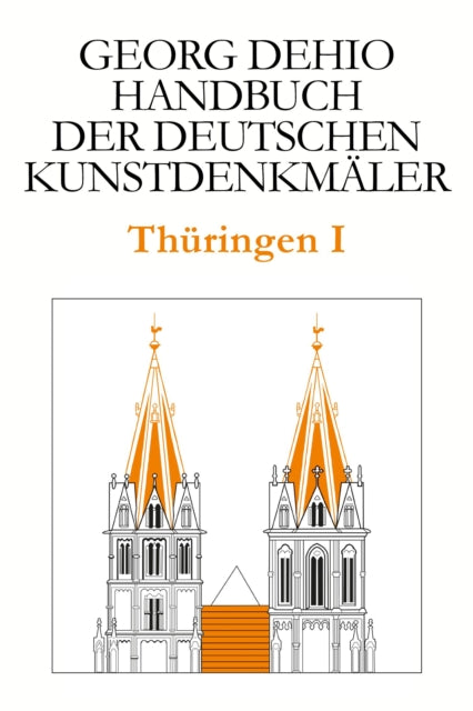 Dehio - Handbuch der deutschen Kunstdenkmaler / Thuringen I