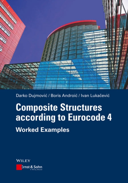 Book cover of: Composite Structures according to Eurocode 4. By: Darko Dujmovic