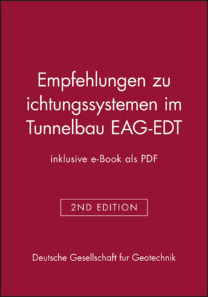 Empfehlungen zu Dichtungssystemen im Tunnelbau EAG-EDT (inklusive e-Book als PDF)