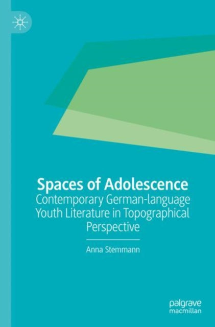 Book cover of: Spaces of Adolescence. By: Anna Stemmann