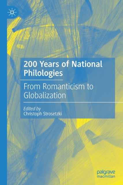 Book cover of: 200 Years of National Philologies. By: Christoph Strosetzki