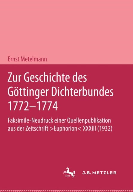 Book cover of: Zur Geschichte des Gottinger Dichterbundes 1772–1774. By: Ernst Metelmann