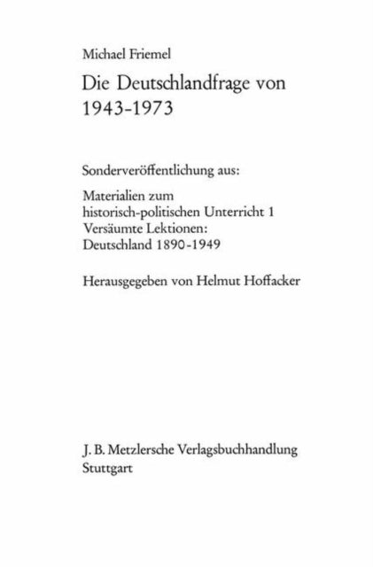 Book cover of: Die Deutschlandfrage von 1943–1973. By: Michael Friemel