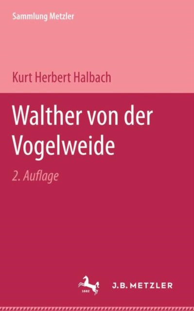 Book cover of: Walther von der Vogelweide. By: Kurt Herbert Halbach