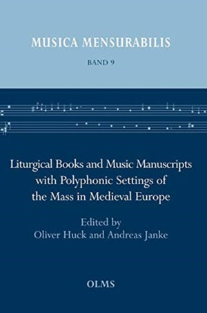Liturgical Books and Music Manuscripts with Polyphonic Settings of the Mass in Medieval Europe