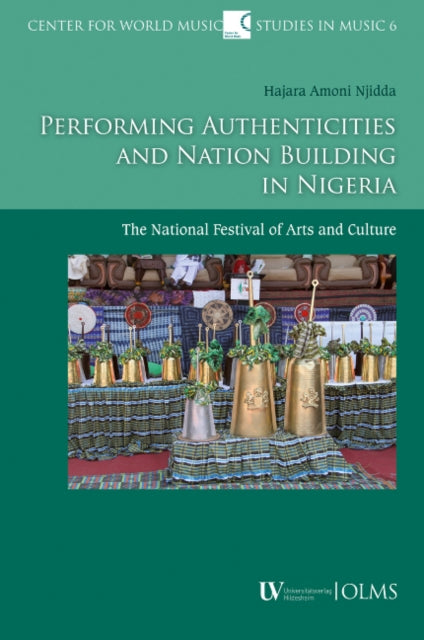 Book cover of: Performing Authenticities and Nation Building in Nigeria. By: Hajara Amoni Njidda