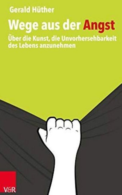 Book cover of: Wege aus der Angst. By: Gerald Hüther