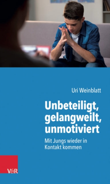 Book cover of: Unbeteiligt, gelangweilt, unmotiviert. By: Uri Weinblatt