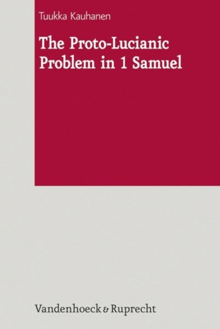 Book cover of: Proto-Lucianic Problem in 1 Samuel. By: Tuukka Kauhanen