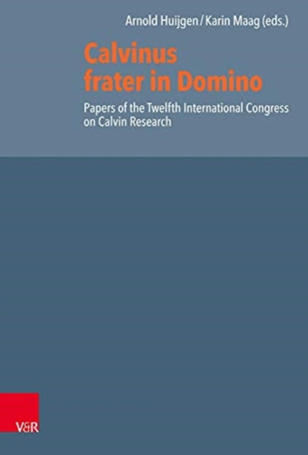 Book cover of: Calvinus frater in Domino. By: Arnold Huijgen