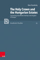 Book cover of: Holy Crown and the Hungarian Estates. By: Kees Teszelszky